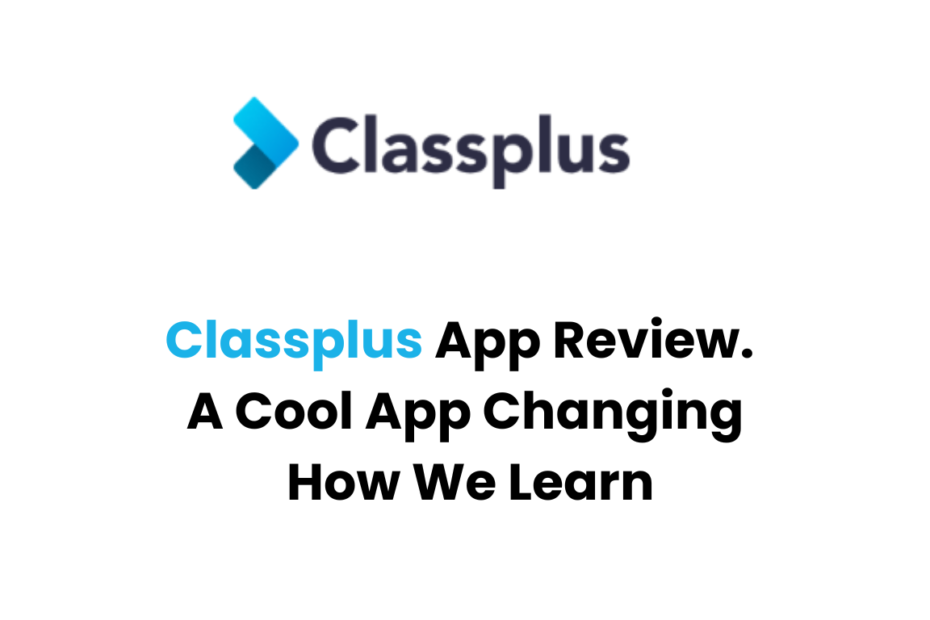 Classplus App Review. A Cool App Changing How We Learn