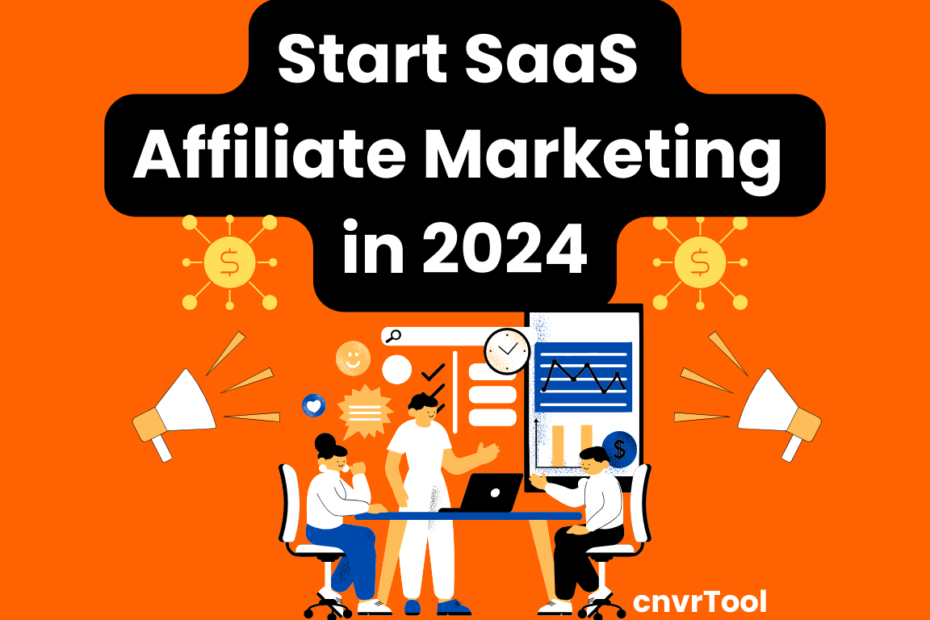 Start Saas Affiliate Marketing In 2024