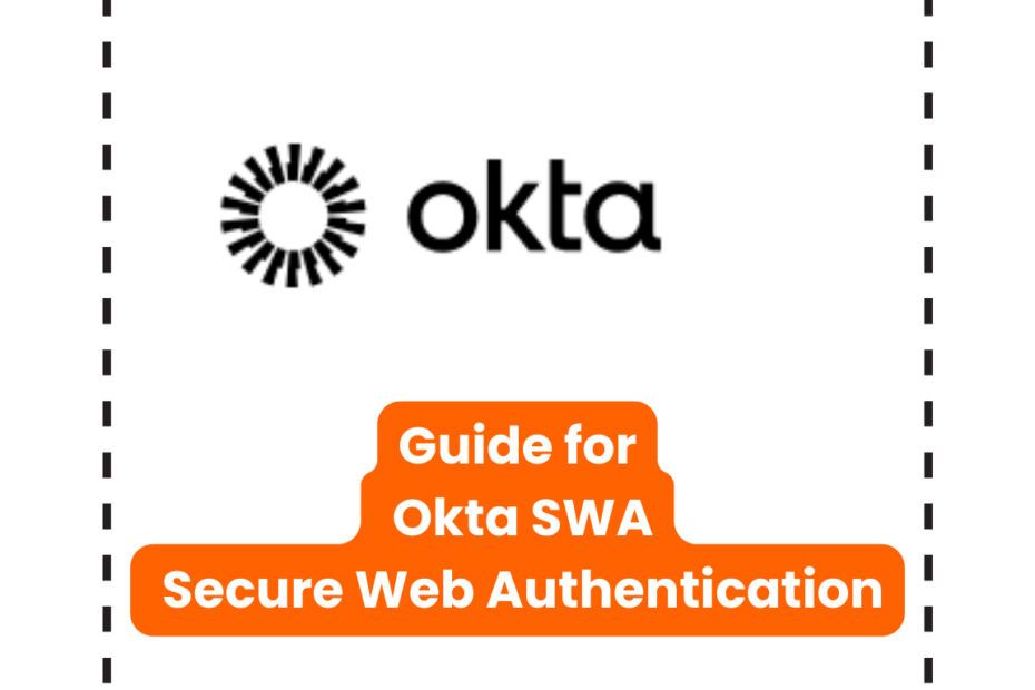 Guide for Okta SWA Secure Web Authentication