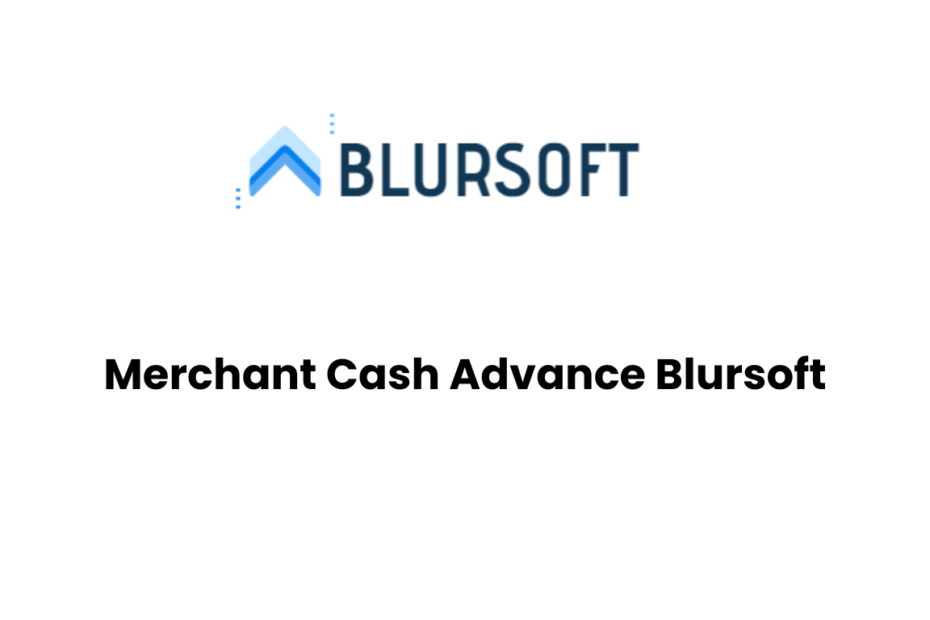 Merchant Cash Advance Blursoft