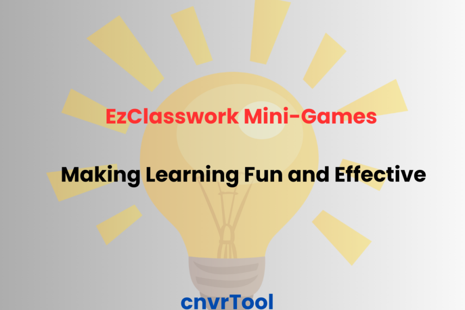 EzClasswork Mini-Games Making Learning Fun and Effective