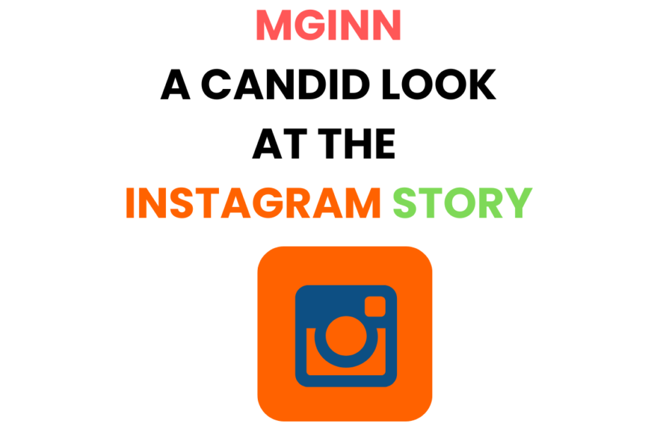 MGINN A CANDID LOOK AT THE INSTAGRAM STORY