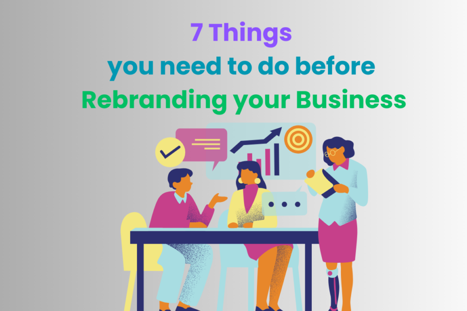 7 Things you need to do before Rebranding your Business