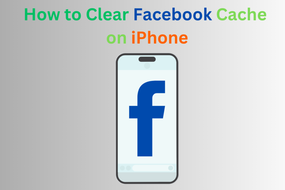 How to Clear Facebook Cache on iPhone