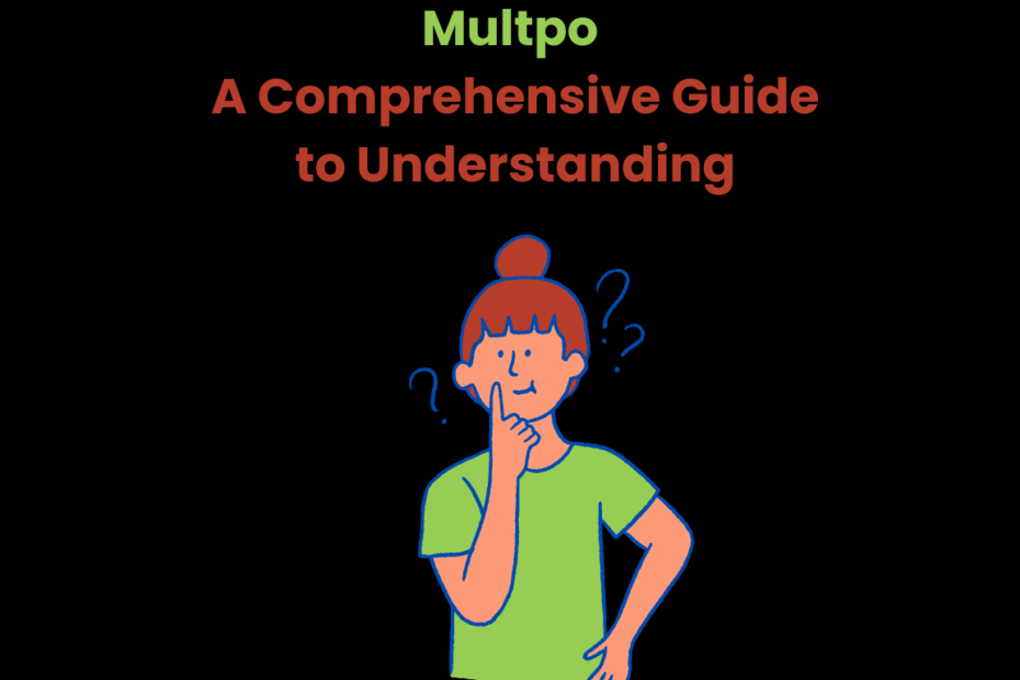 Multpo A Comprehensive Guide to Understanding