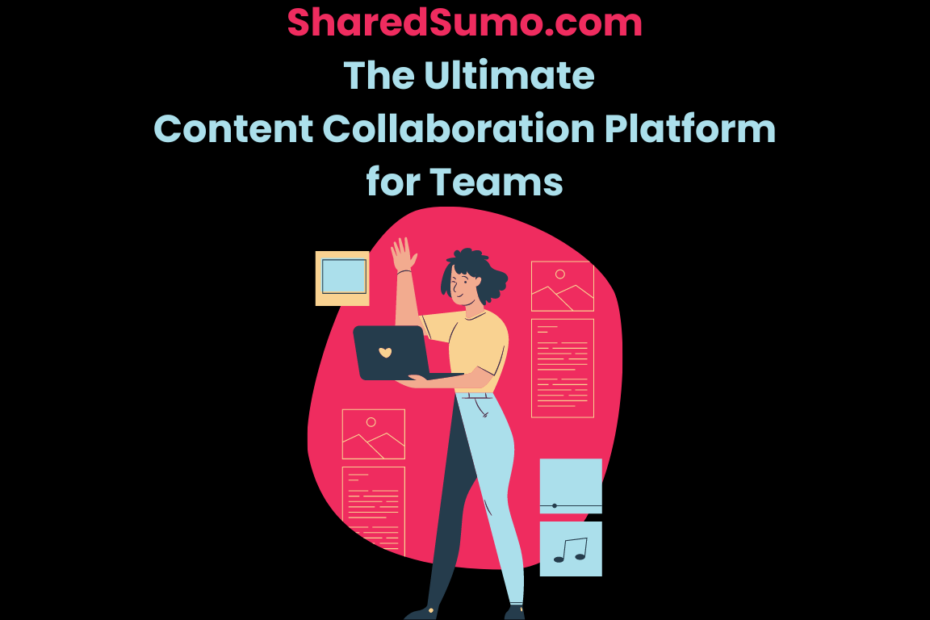 SharedSumo.com The Ultimate Content Collaboration Platform for Teams