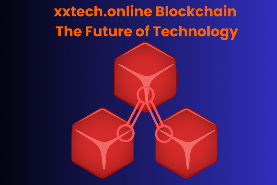 xxtech.online Blockchain The Future of Technology