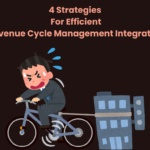 4 Strategies For Efficient Revenue Cycle Management Integration