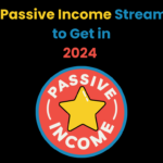 5 Passive Income Streams to Get in 2024