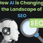 How AI is Changing the Landscape of SEO