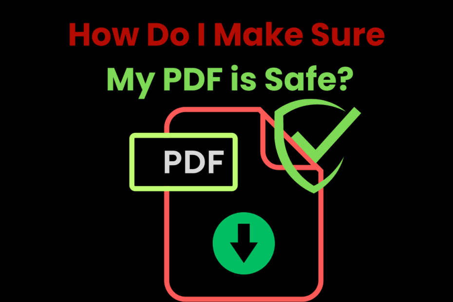 How Do I Make Sure My PDF is Safe