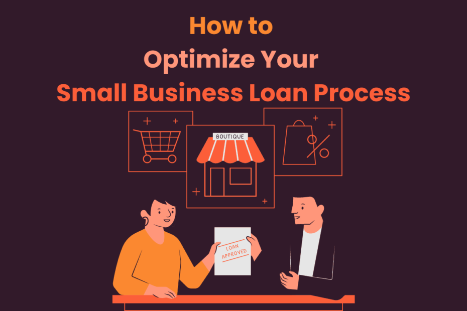 How to Optimize Your Small Business Loan Process