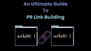 An Ultimate Guide To PR Link Building