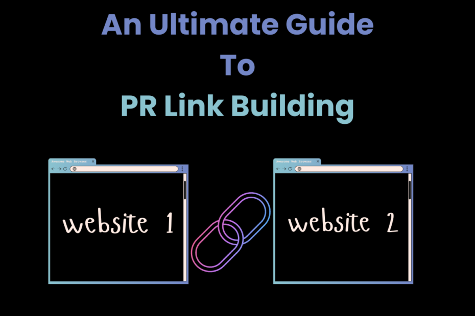 An Ultimate Guide To PR Link Building