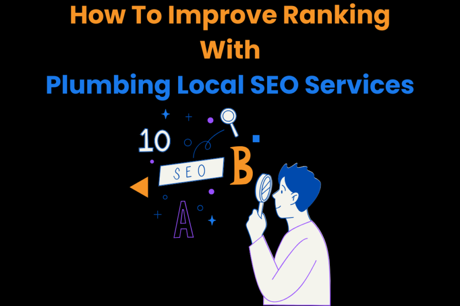 How To Improve Ranking With Plumbing Local SEO Services