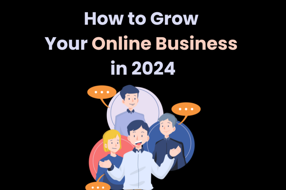 How to Grow Your Online Business in 2024