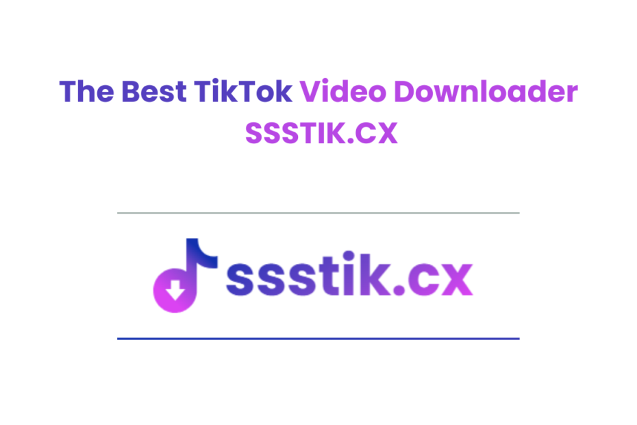 The Best TikTok Video Downloader SSSTIK.CX