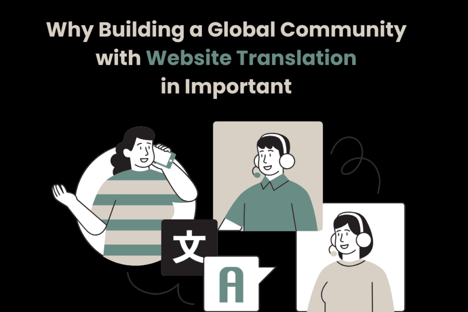 Why Building a Global Community with Website Translation in Important