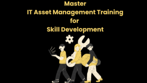 Master IT Asset Management Training for Skill Development