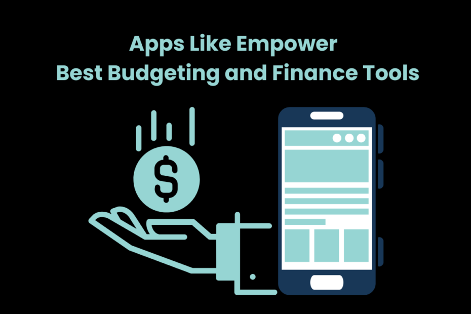 Apps Like Empower Best Budgeting and Finance Tools